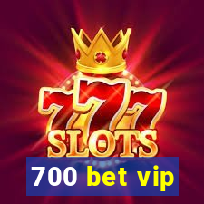 700 bet vip